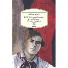 La Vie fantasmagoriquement br�ve et �trange d'Amadeo Modigliani