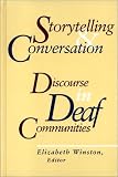 Storytelling and Conversation: Discourse in Deaf Communities (Gallaudet Sociolinguistics)