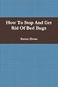 How To Stop And Get Rid Of Bed Bugs