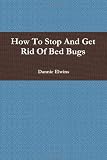 How To Stop And Get Rid Of Bed Bugs