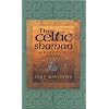 The Celtic Shaman: A Practical Guide