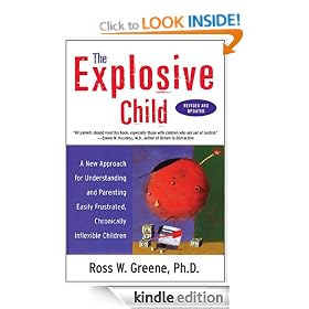 The Explosive Child: A New Approach for Understanding and Parenting Easily Frustrated, Chronically Inflexible Children