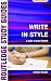 Write in Style: A Guide to Good English (Routledge Study Guides)