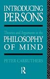 Introducing Persons: Theories and Arguments in the Philosophy of Mind