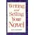 Writing and Selling Your Novel