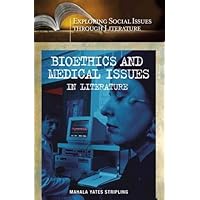 Bioethics and Medical Issues in Literature (Exploring Social Issues through Literature)