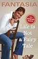 Life Is Not a Fairy Tale