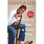 Life Is Not a Fairy Tale