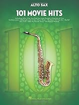 101 Movie Hits for Alto Sax 101 Movie Hits for Alto Sax