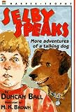  : Selby Speaks: More Adventures of a Talking Dog