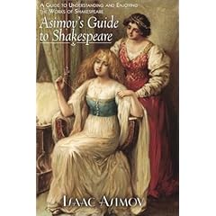 Asimov's Guide to Shakespeare: A Guide to Understanding and Enjoying the Works of Shakespeare