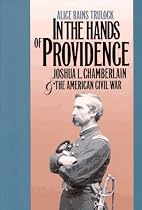 In the Hands of Providence: Joshua L. Chamberlain and the American Civil War