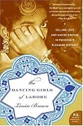 The Dancing Girls of Lahore: Selling Love and Saving Dreams in Pakistan's Pleasure District (P.S.)