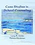 Case Studies in School Counseling