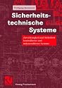 Sicherheitstechnische Systeme. Zuverlässigkeit und Sicherheit kontrollierter und unkontrollierter Systeme. Mit 79 Abbildungen und 36 Tabellen