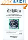 The New Craft of Intelligence: Personal, Public, & Political--Citizen's Action Handbook for Fighting Terrorism, Genocide, Disease, Toxic Bombs, & Corruption