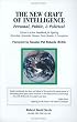 The New Craft of Intelligence: Personal, Public, & Political--Citizen's Action Handbook for Fighting Terrorism, Genocide, Disease, Toxic Bombs, & Corruption