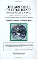 The New Craft of Intelligence: Personal, Public, & Political--Citizen's Action Handbook for Fighting Terrorism, Genocide, Disease, Toxic Bombs, & Corruption