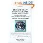 The New Craft of Intelligence: Personal, Public, & Political--Citizen's Action Handbook for Fighting Terrorism, Genocide, Disease, Toxic Bombs, & Corruption