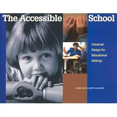 The Accessible School Universal Design for Educational Environments: Universal Design for Educational Settings