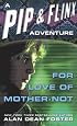 For Love of Mother-Not (Adventures of Pip and Flinx)