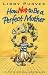 How Not to Be a Perfect Mother: The Crafty Mother's Guide to a Quiet Life (How Not to)