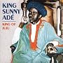 King of Juju: The Best of Sunny Ade