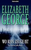  : Wo kein Zeuge ist: Ein Inspector-Lynley-Roman