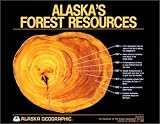 Alaska's Forest Resources (Alaska Geographic Series, Volume 12 Number 2)