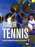 Junior Tennis : Un manuel d enseignement complet pour le jeune joueur