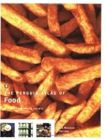 The Penguin Atlas of Food: Who Eats What, Where, and Why