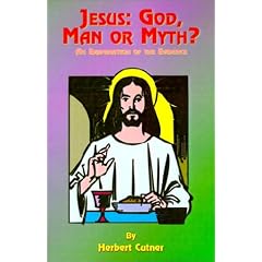 Jesus: God, Man or Myth? An Examination of the Evidence