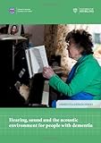 Hearing, sound and the acoustic environment for people with dementia