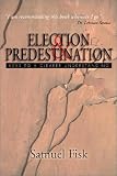 Election & Predestination: Keys to a Clearer Understanding