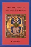 Christ and the Future in New Testament History (Supplements to Novum Testamentum, V. 97) (Supplements to Novum Testamentum, V. 97)
