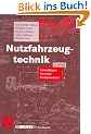Nutzfahrzeugtechnik: Grundlagen, Systeme, Komponenten (ATZ/MTZ-Fachbuch)