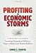 Profiting in Economic Storms: A Historic Guide To Surviving Depression, Deflation, HyperInflation, and Market Bubbles