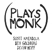 Plays Monk