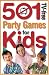 501 Tv-free Party Games For Kids (501 TV-Free Kids)