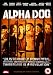 Alpha Dog [2007]