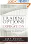 Trading Options at Expiration: Strategies and Models for Winning the Endgame