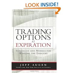 Trading Options at Expiration: Strategies and Models for Winning the Endgame