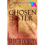 Chosen Sister ~ Ardyth deBruyn