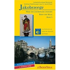 Jakobswege 03. Wege der Jakobspilger zwischen Rhein und Maas: Wege der Jakobspilger zwischen Rhein und Maas. Bd.3