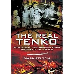 The Real Tenko: Extraordinary True Stories of Women Prisoners of the Japanese