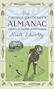 The Curious Gardener's Almanac: Centuries Of Practical Garden Wisdom