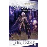 Les Royaumes oubli�s - La L�gende de Drizzt, tome 1 : Terre natalepar R.A. Salvatore