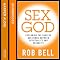 Sex God: Exploring the Endless Questions Between Spirituality and Sexuality