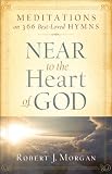 Near to the Heart of God: Meditations on 366 Best-Loved Hymns