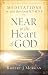 Near to the Heart of God